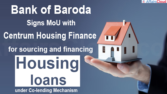 Bank of Baroda signs MoU with Centrum Housing Finance