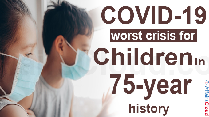 COVID-19 worst crisis for children in 75-year history