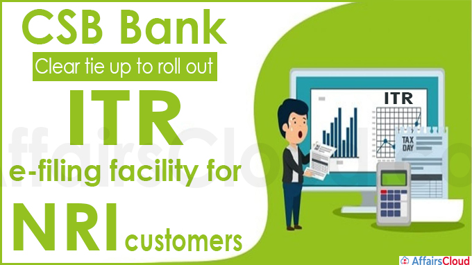 CSB Bank, Clear tie up to roll out ITR e-filing facility for NRI customers