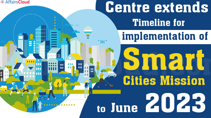 Centre extends timeline for implementation of Smart Cities Mission