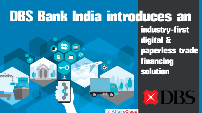 DBS Bank India introduces an industry-first digital & paperless trade financing solution