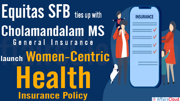 Equitas SFB, Cholamandalam MS for women-centric health insurance policy