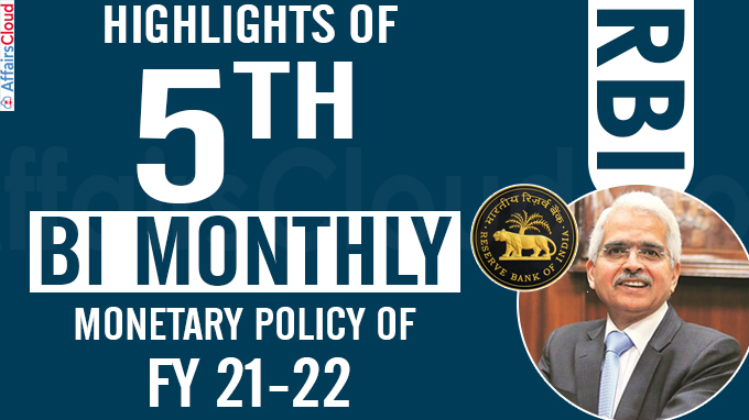 Highlights of 5th Bi monthly policy of FY 21-22