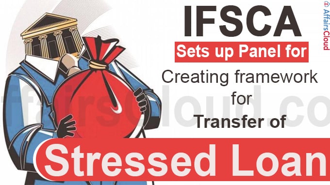 IFSCA sets up panel for creating framework for transfer of stressed loan