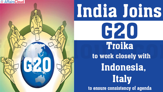 India joins G20 Troika, to work closely with Indonesia, Italy to ensure consistency of agenda