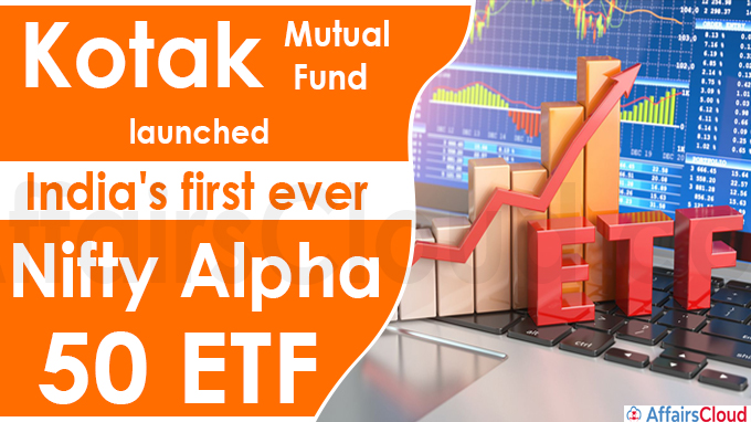 Kotak MF launches first-ever Nifty Alpha 50 ETF