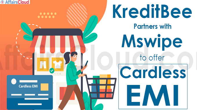KreditBee partners with Mswipe to offer ‘Cardless EMI’