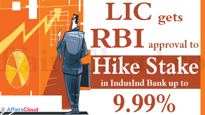 LIC gets RBI approval to hike stake in IndusInd Bank to up to 9.99%