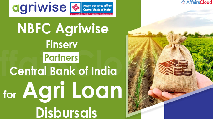 NBFC Agriwise Finserv partners Central Bank of India for agri loan disbursals