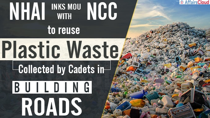 NHAI inks MoU with NCC to reuse plastic waste collected by cadets