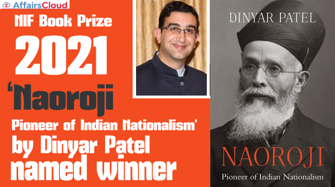 NIF Book Prize 2021 Naoroji Pioneer of Indian Nationalism by Dinyar Patel named winner