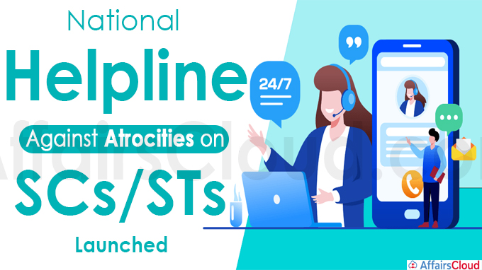 National Helpline Against Atrocities on SCs-STs Launched