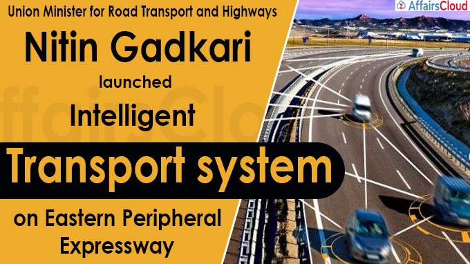 Nitin Gadkari launches intelligent transport system