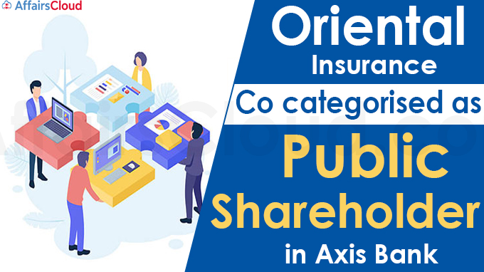 Oriental Insurance Co categorised as public shareholder in Axis Bank