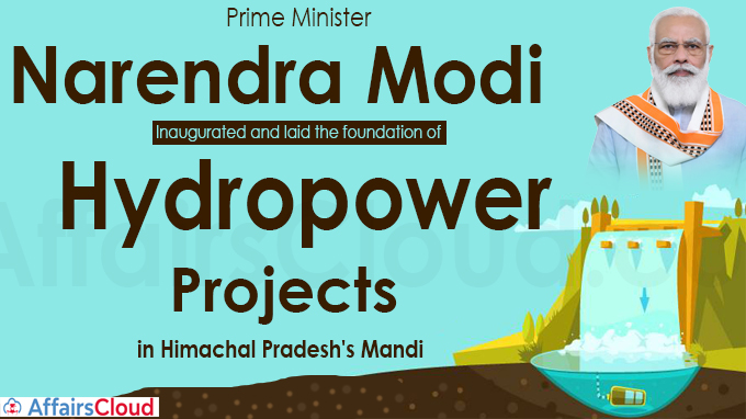 PM inaugurates & lays foundation stone of hydropower projects