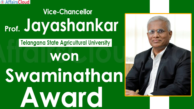 Prof. Jayashankar Telangana State Agri Univ V-C wins Swaminathan Award