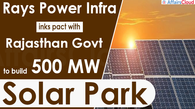 Rays Power Infra inks pact with Rajasthan govt to build 500 MW solar park