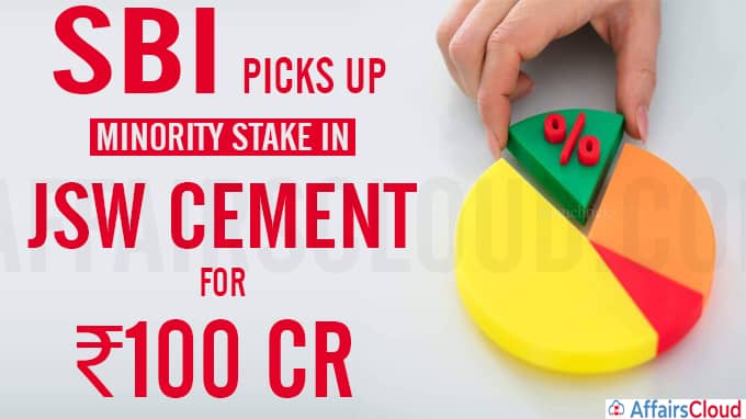 SBI picks up minority stake in JSW Cement for ₹100 crore