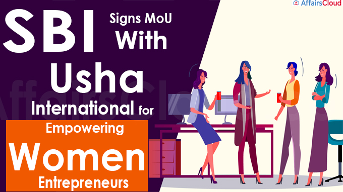 SBI signs MoU with Usha International for empowering women entrepreneurs