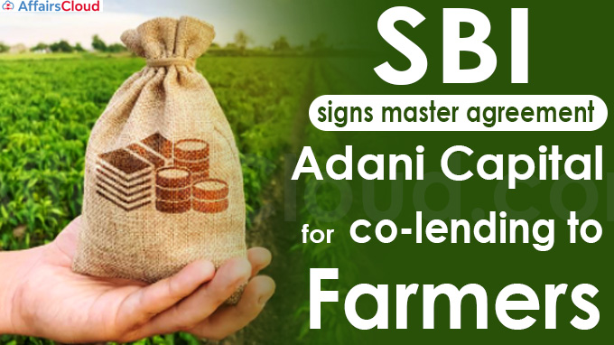 SBI signs master agreement with Adani Capital for co-lending to farmers