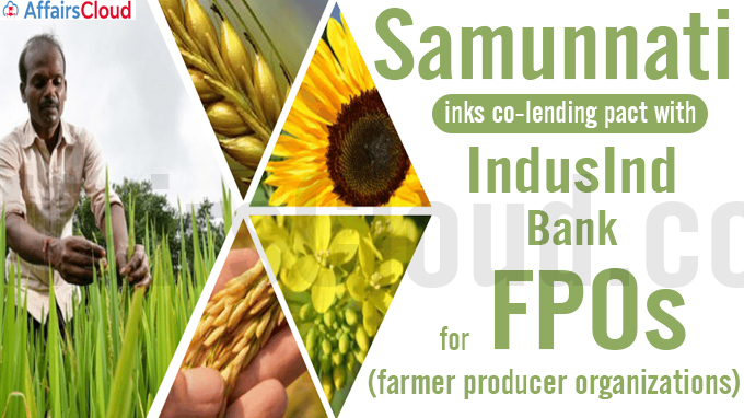 Samunnati inks co-lending pact with IndusInd Bank for FPOs (1)