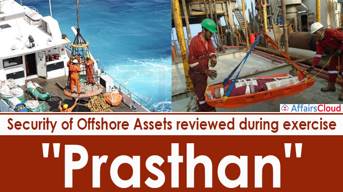 Security of Offshore Assets reviewed during exercise Prasthan