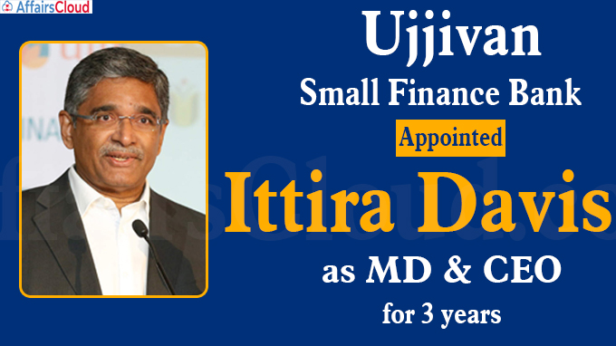 Ujjivan SFB appoints Ittira Davis as MD & CEO for 3 years