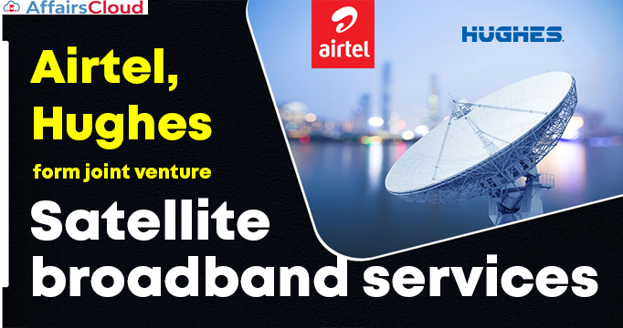 Airtel,-Hughes-form-joint-venture-to-provide-satellite-broadband-services