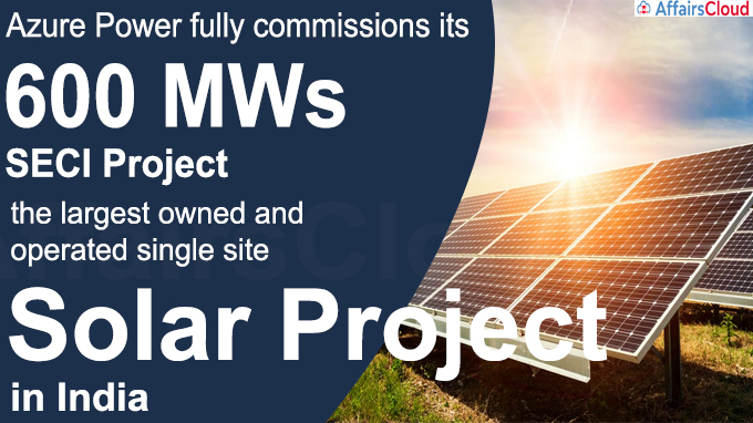 Azure Power fully commissions its 600 MWs SECI project