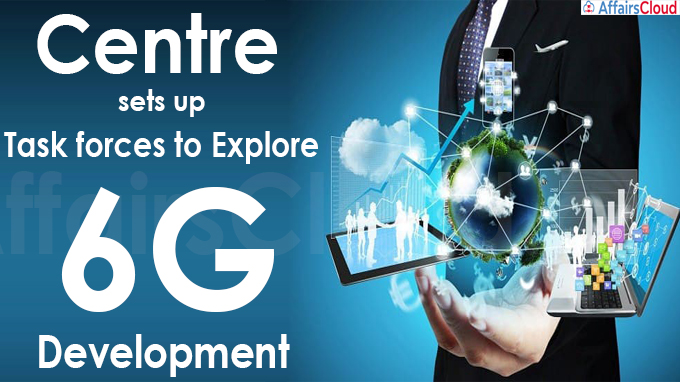 Centre sets up task forces to explore 6G development