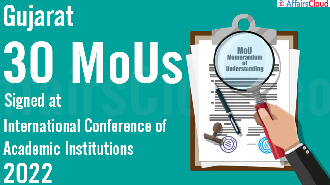 Gujarat 30 MoUs signed at International Conference of Academic Institutions 2022