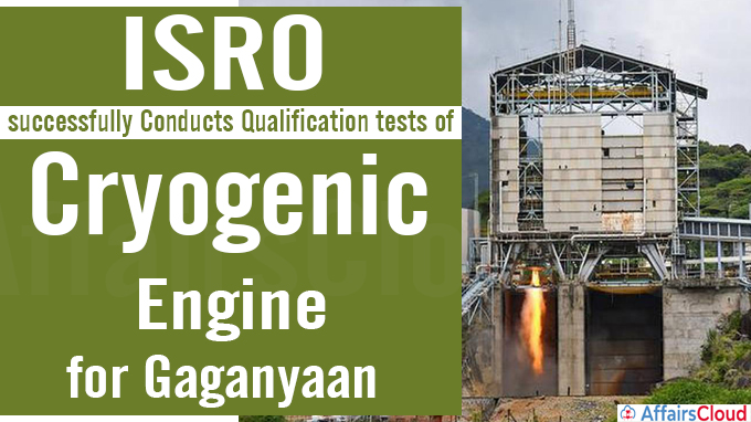 ISRO successfully conducts qualification tests of Cryogenic Engine