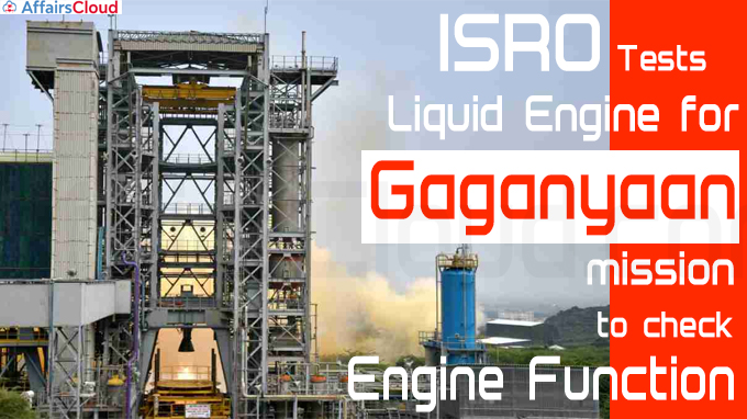 ISRO tests liquid engine for Gaganyaan mission