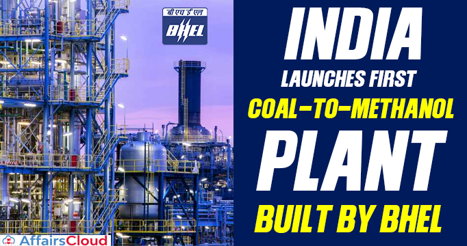 India-launches-first-coal-to-methanol-plant-built-by-BHEL