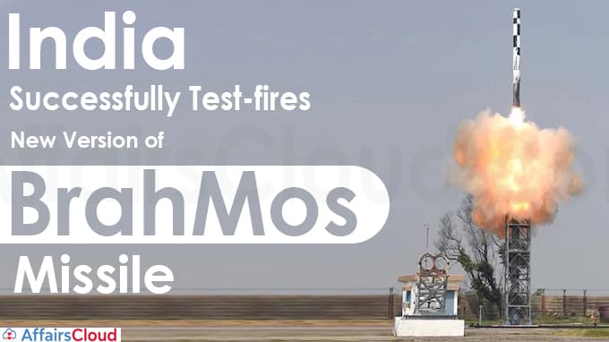 India successfully test-fires new version of BrahMos missile