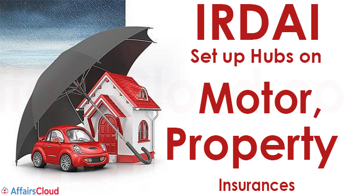 Irdai to set up hubs on motor, property insurances