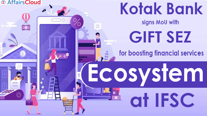 Kotak Bank signs MoU with GIFT SEZ for boosting financial services