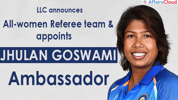 LLC announces All-women Referee team & appoints Jhulan Goswami as Ambassador