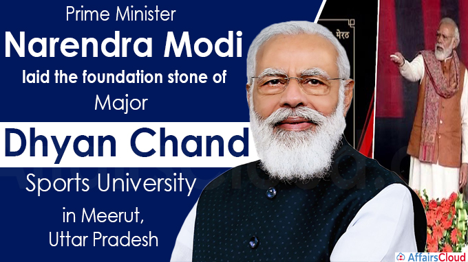 PM lays foundation stone of Major Dhyan Chand Sports University