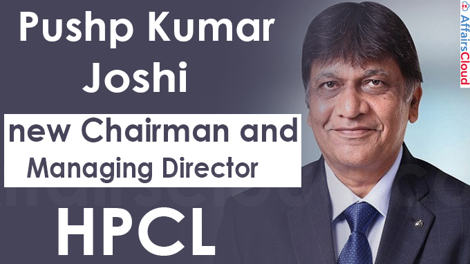 Pushp Kumar Joshi to be new chairman and managing director of HPCL