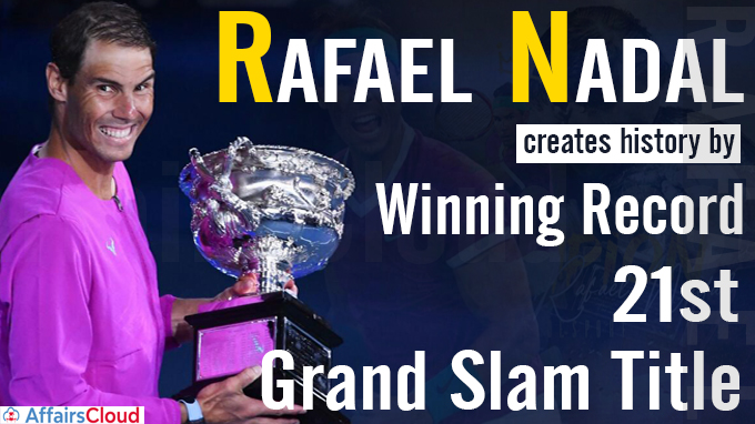 Rafael Nadal creates history by winning record 21st grand slam title