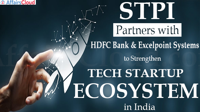 STPI partners with HDFC Bank and Excelpoint Systems to strengthen tech startup ecosystem
