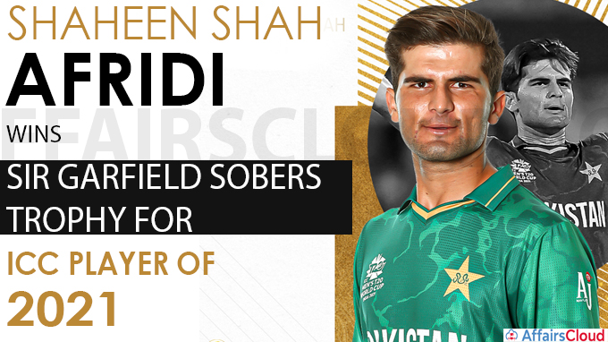 Shaheen Afridi wins Sir Garfield Sobers Trophy for ICC Player of 2021