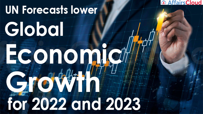 UN forecasts lower global economic growth for 2022 and 2023