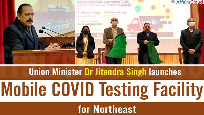 Union Minister Dr Jitendra Singh launches Mobile COVID testing facility for Northeast