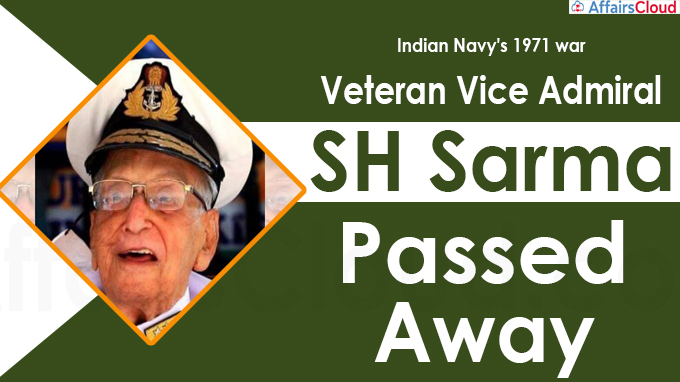 veteran Vice Admiral SH Sarma passed away