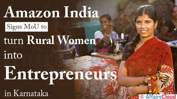 Amazon India signs MoU to turn rural women into entrepreneurs in Karnataka