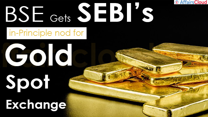 BSE gets SEBI’s in-principle nod for gold spot exchange