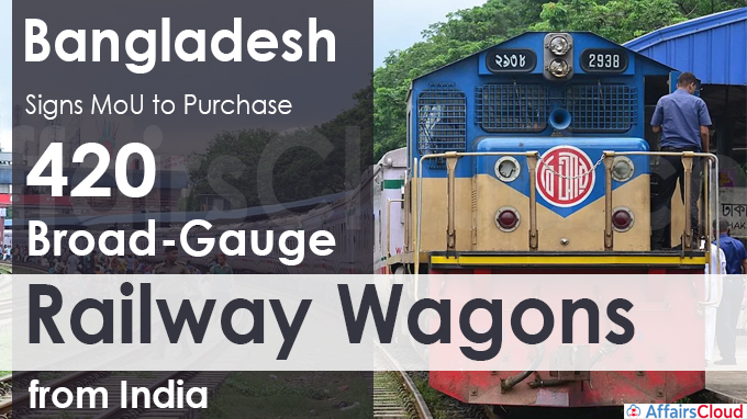 Bangladesh signs MoU to purchase 420 broad-gauge railway wagons