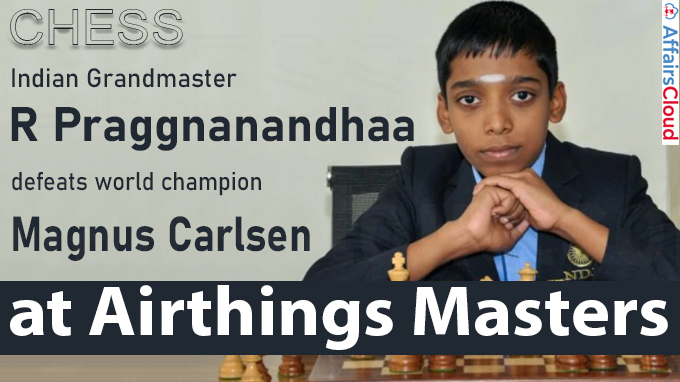 Chess Indian GM R Praggnanandhaa defeats world champion Magnus Carlsen at Airthings Masters